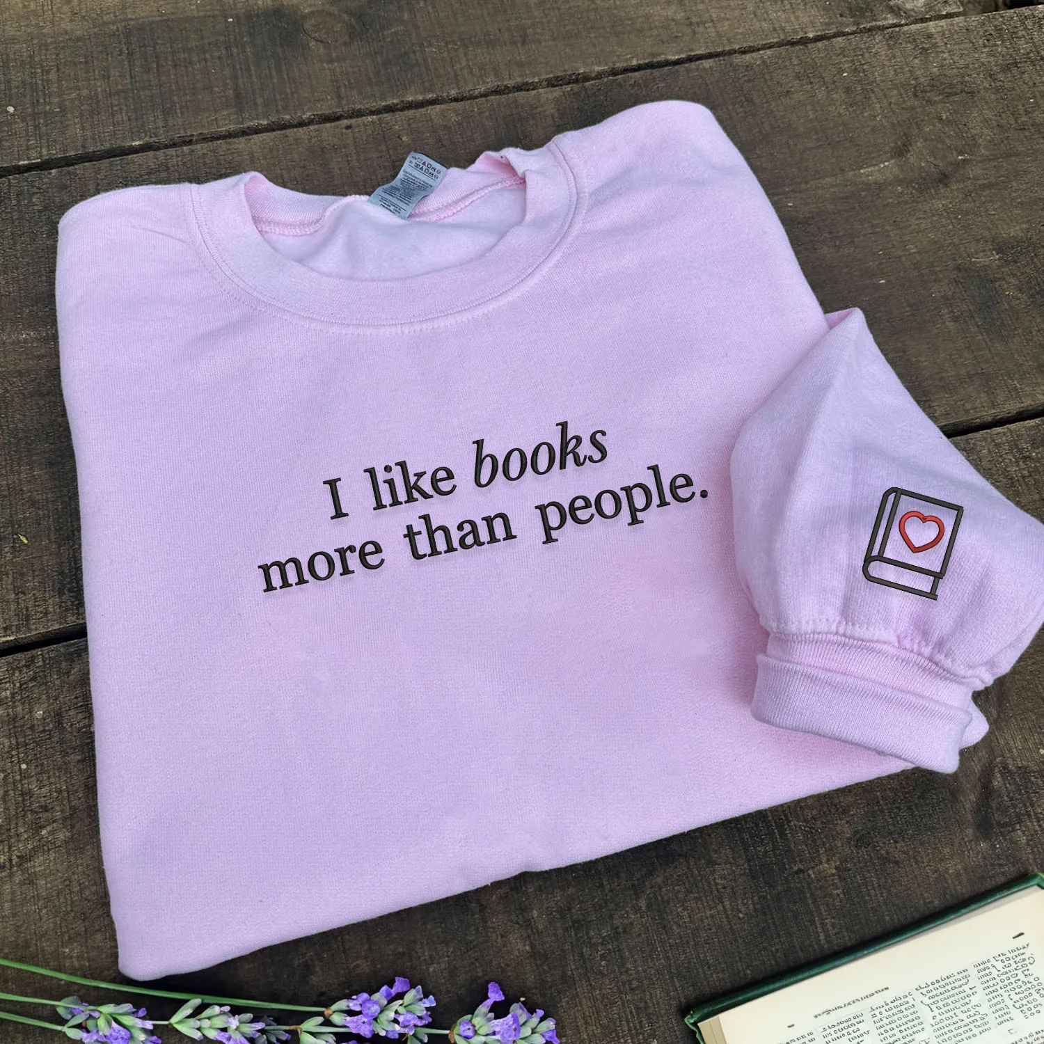 I Like Books More Than People Sweatshirt Embroidered