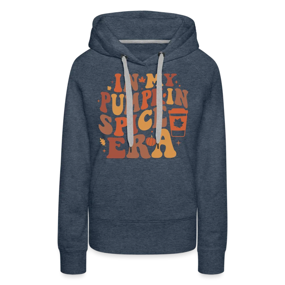 In My Pumpkin Spice Era Women’s Premium Hoodie