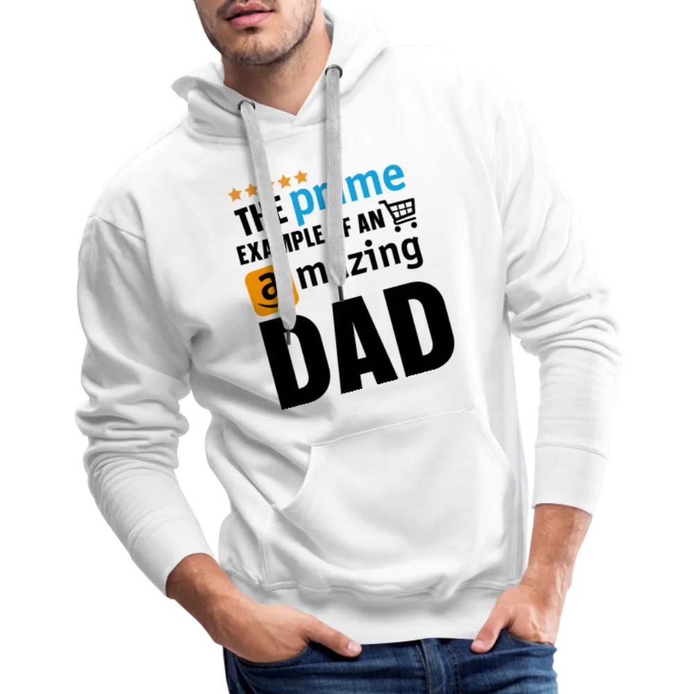 The Prime Example Of An Amazing Dad Men’s Premium Hoodie