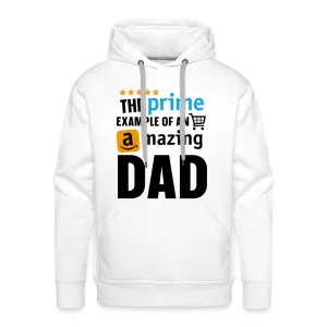 The Prime Example Of An Amazing Dad Men’s Premium Hoodie