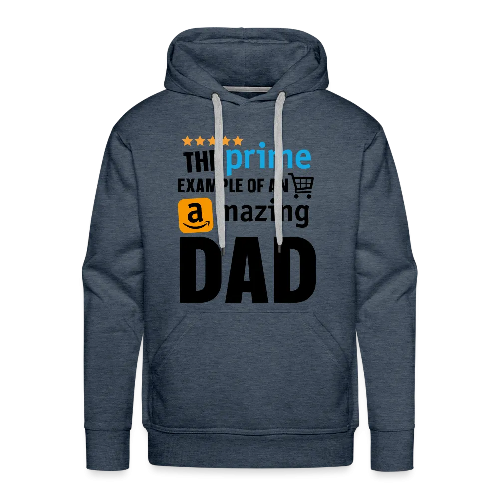 The Prime Example Of An Amazing Dad Men’s Premium Hoodie